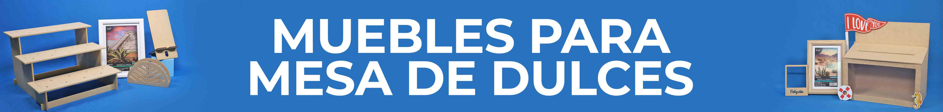 Muebles para Mesa de Dulces